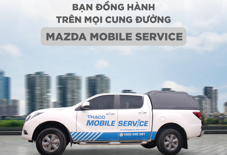 MAZDA MOBILE SERVICE – BẠN ĐỒNG HÀNH TRÊN MỌI CUNG ĐƯỜNG